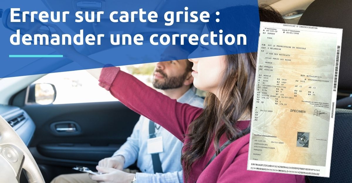 Erreur sur carte grise comment demander une correction